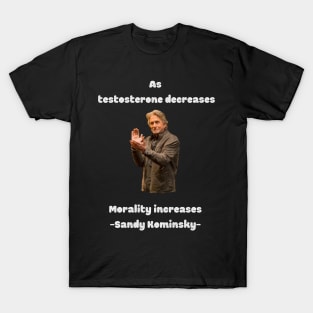 As testosterone decreases, morality increases T-Shirt